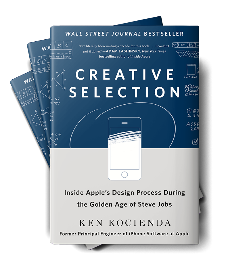 Book Cover: Creative Selection: Inside Apple’s Design Process During the Golden Age of Steve Jobs